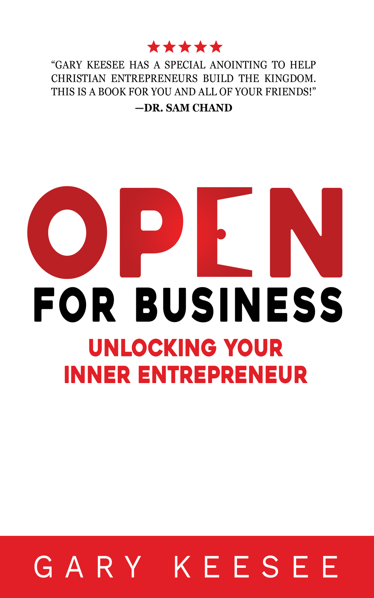 Open For Business Unlocking Your Inner Entrepreneur Keesee Gary