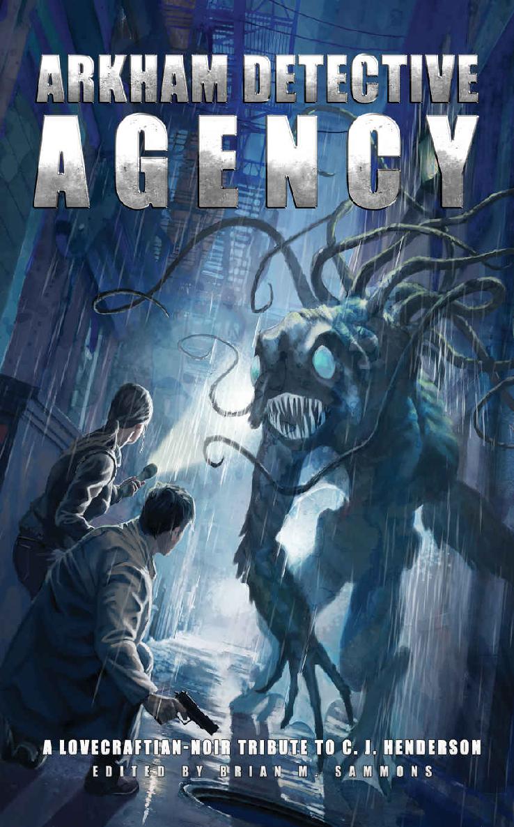Arkham Detective Agency A Lovecraftiannoir Tribute To Cj Henderson Cj Henderson