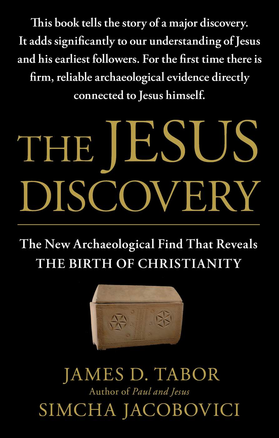 The Jesus Discovery The Resurrection Tomb That Reveals The Birth Of Christianity James D Tabor Simcha Jacobovici