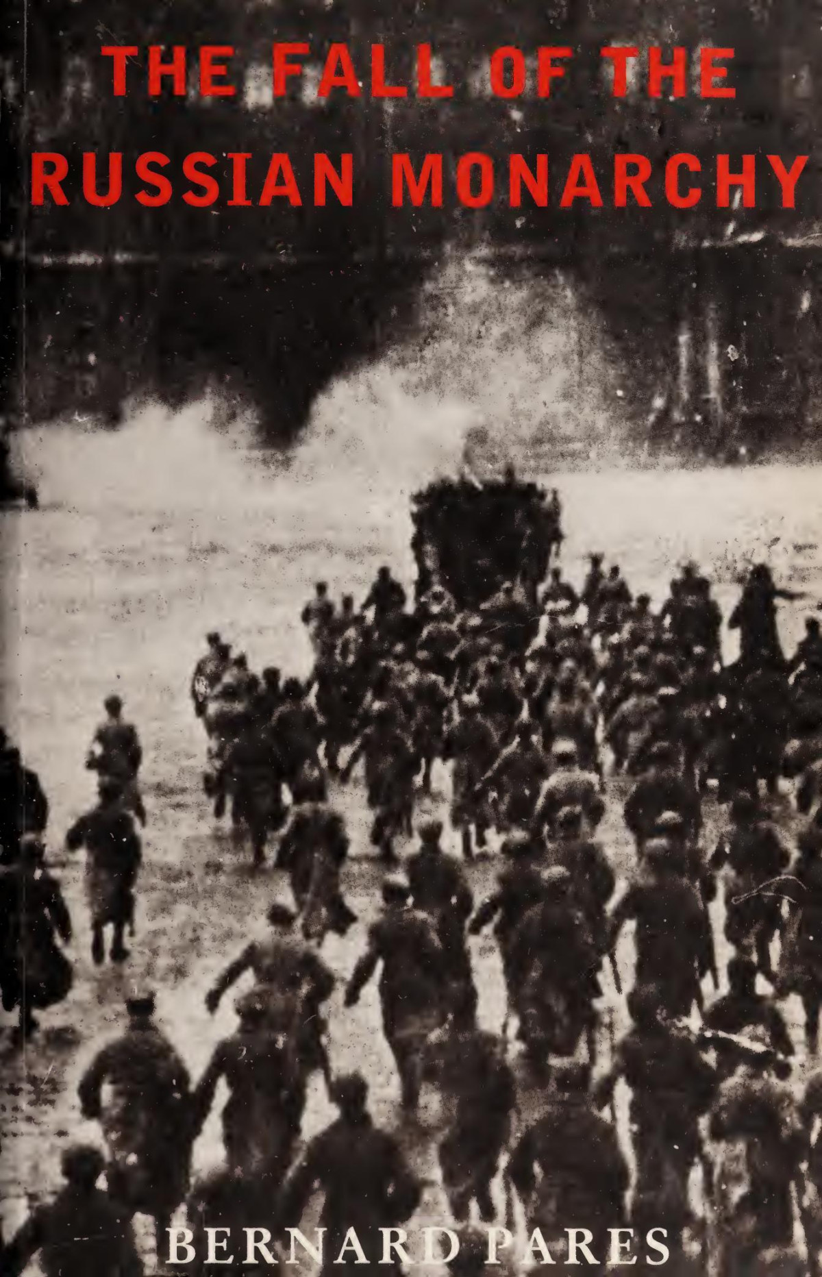 The Fall Of The Russian Monarchy Sir Bernard Pares