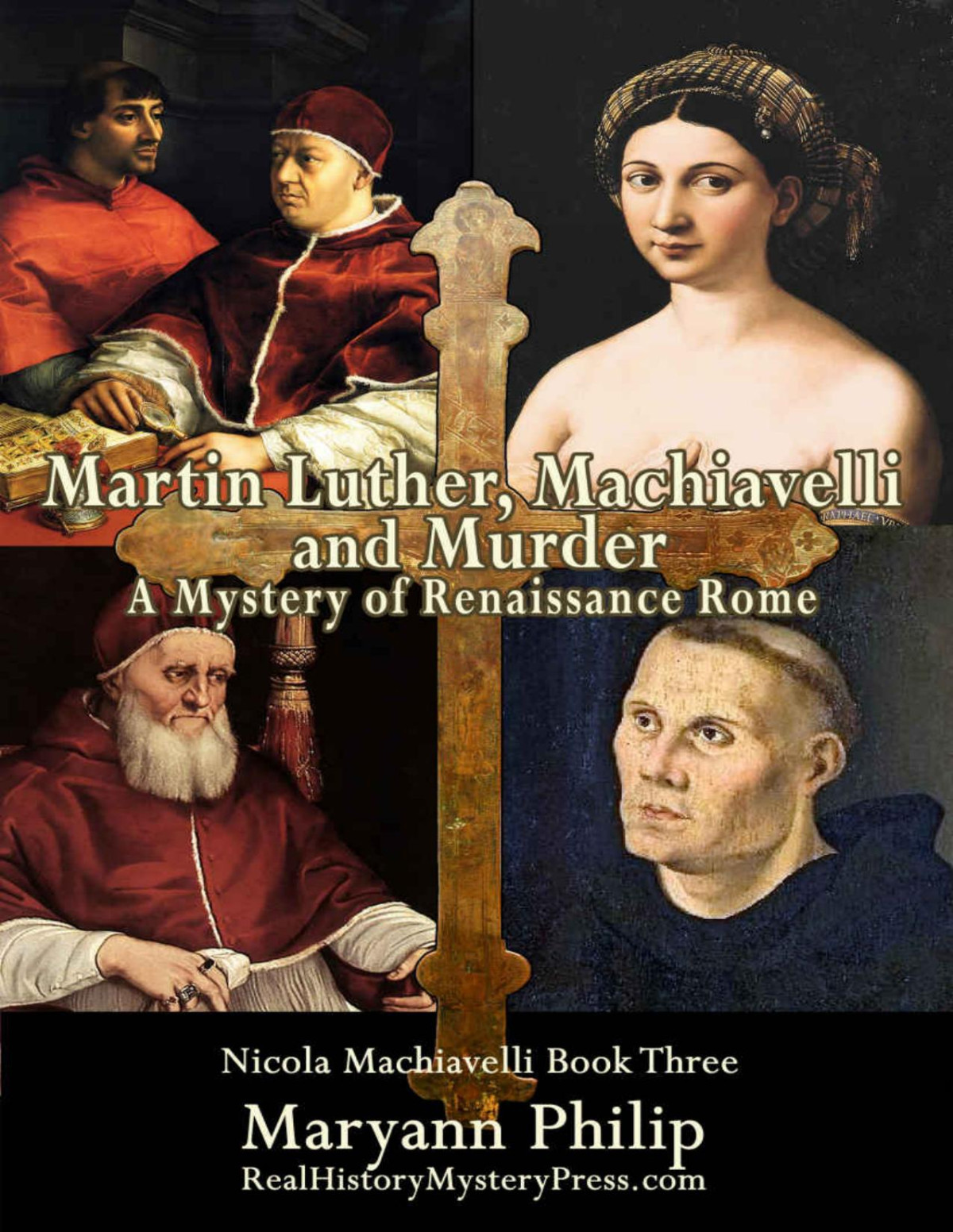 Martin Luther Machiavelli And Murder A Mystery Of Renaissance Rome Its Popes Artists And Future Nemesis A Nicola Machiavelli Mystery Book 3 Maryann Philip
