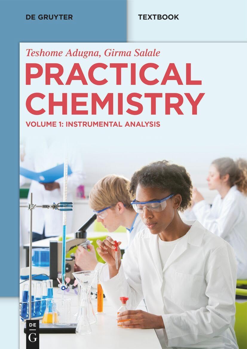 Practical Chemistry Instrumental Analysis Volume 1 1st Edition Teshome Adugna