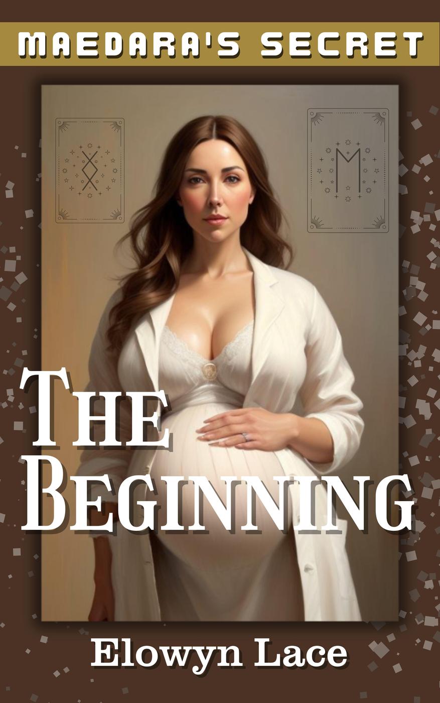 The Beginning Maedaras Secret 0 Elowyn Lace