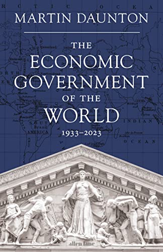 The Economic Government Of The World 19332023 International Edition Martin Daunton