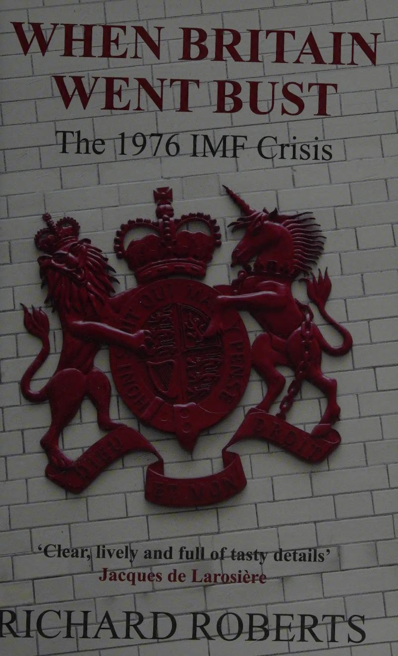 When Britain Went Bust The 1976 Imf Crisis Richard Roberts