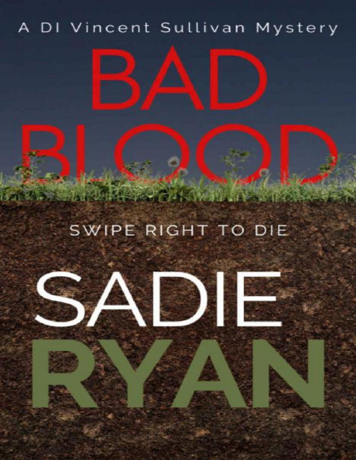 Bad Blood Swipe Right To Die A Totally Addictive Psychological Thriller With A Shocking Twist Sadie Ryan