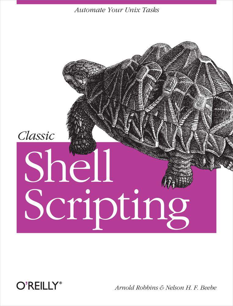 Classic Shell Scripting Arnold Robbins And Nelson H F Beebe