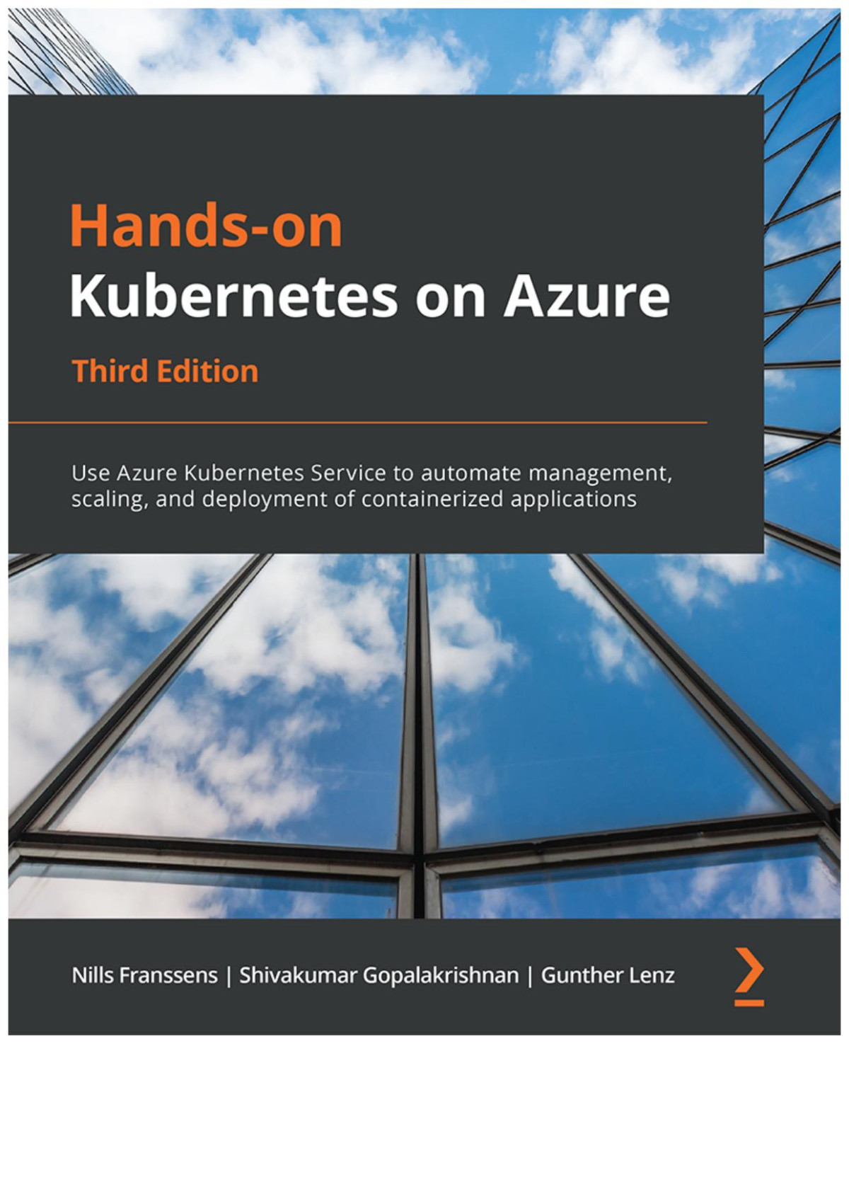 Handson Kubernetes On Azure Third Edition Nills Franssens Shivakumar Gopalakrishnan