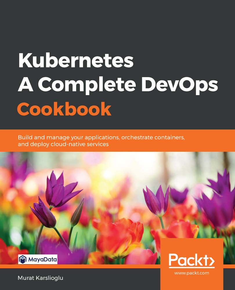 Kubernetes A Complete Devops Cookbook 1st Edition Murat Karslioglu
