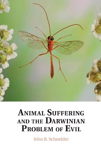 Animal Suffering And The Darwinian Problem Of Evil John R Schneider