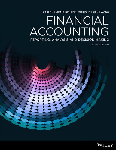 Financial Accounting Reporting Analysis And Decision Making 6e 6th Edition Shirley Carlon Rosina Mcalpine Chrisann Lee Lorena Mitrione Ngaire Kirk Lily Wong
