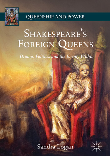 Shakespeares Foreign Queens Sandra Logan