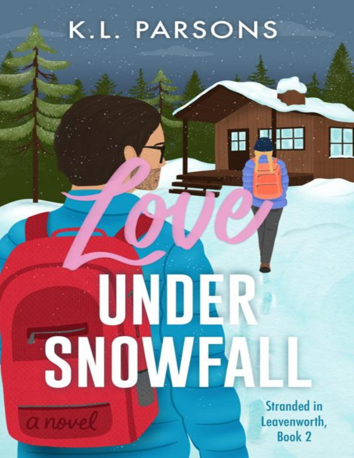 Love Under Snowfall Stranded In Leavenworth Book 2 K L Parsons
