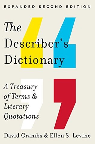 The Describers Dictionary A Treasury Of Terms Literary Quotations Expanded Second Edition David Grambs Ellen S Levine