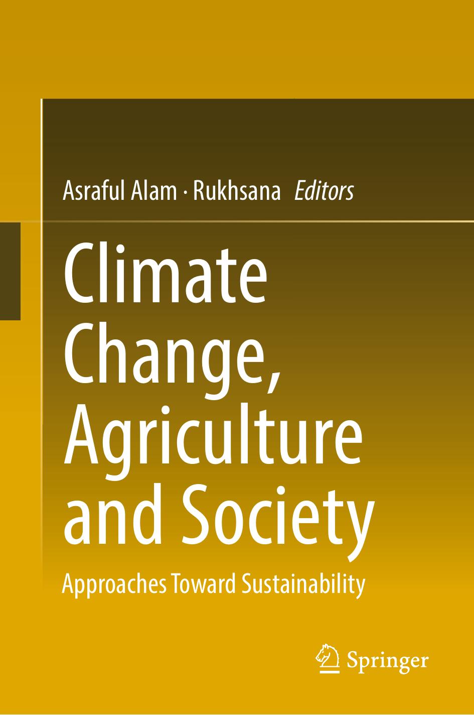 Climate Change Agriculture And Society Approaches Toward Sustainability Asraful Alam