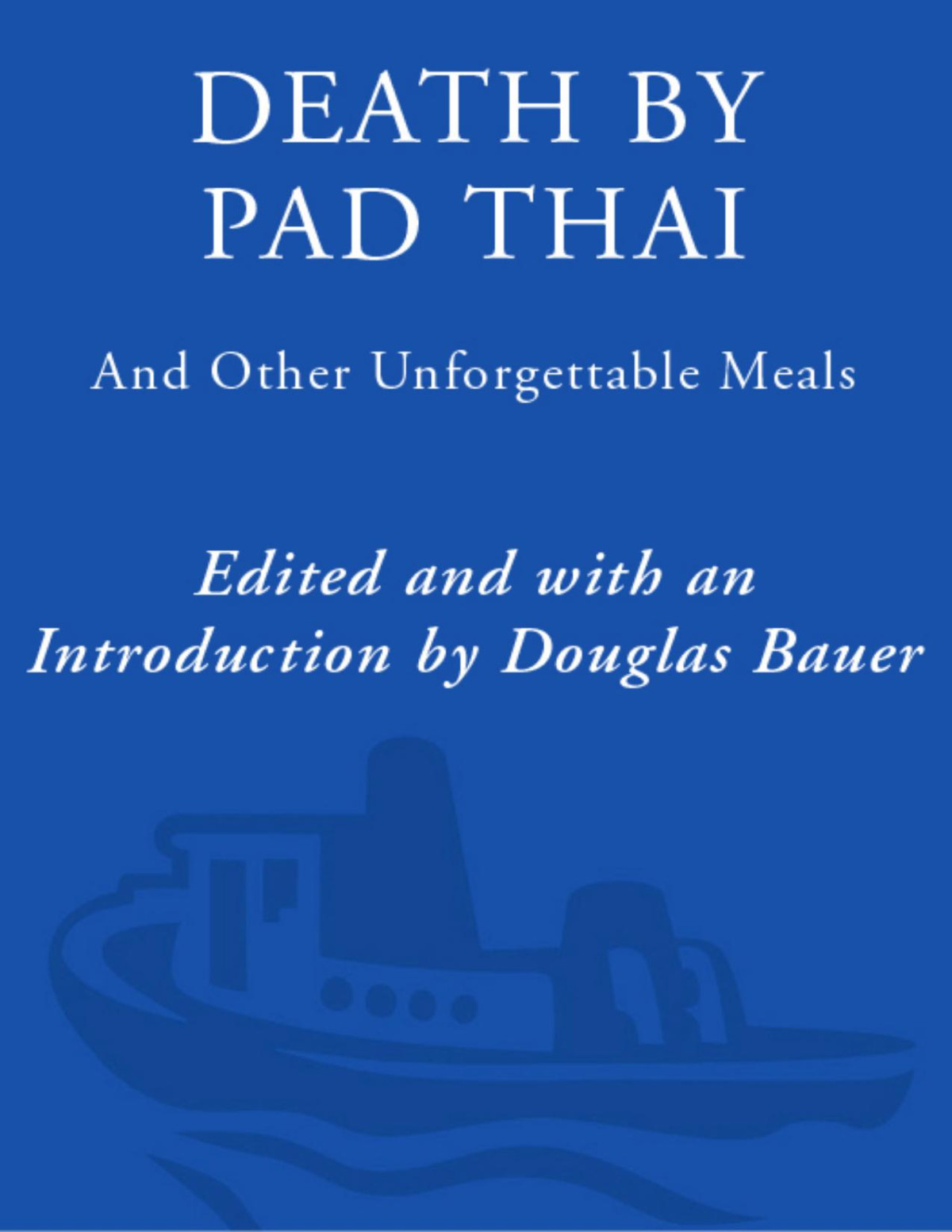 Death By Pad Thai Douglas Bauer