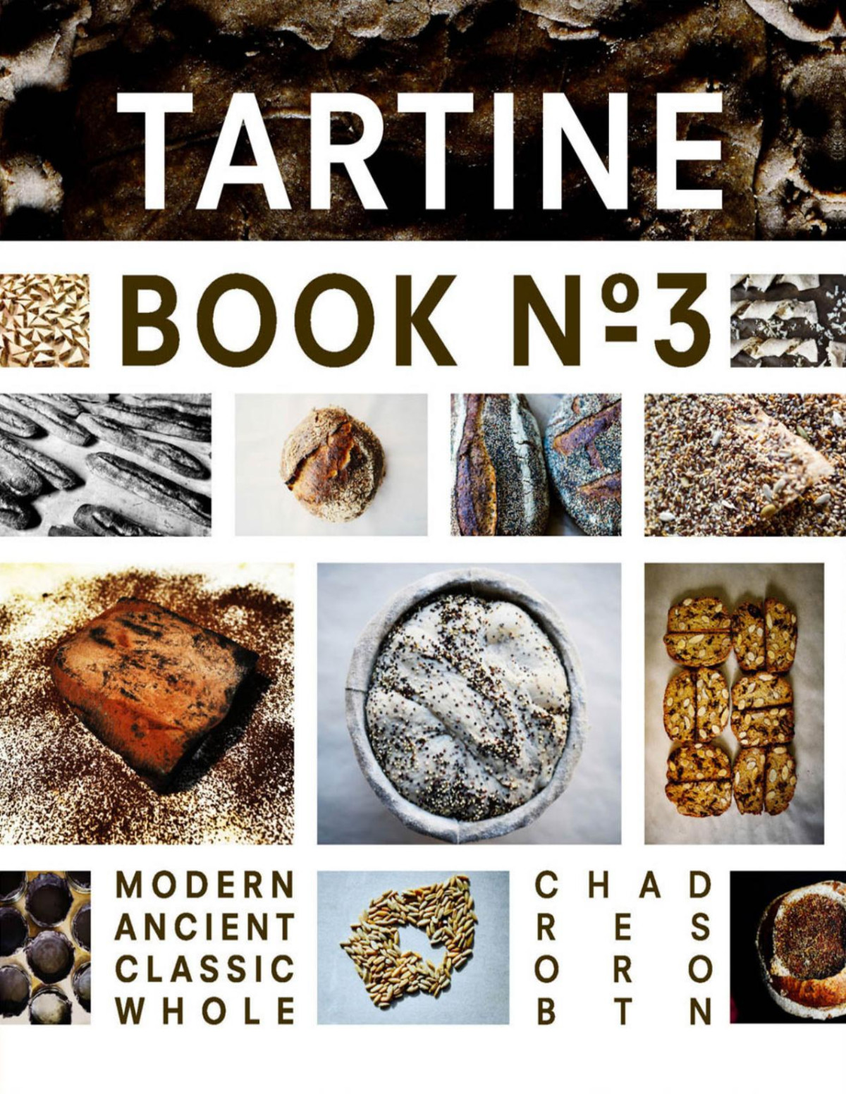 Tartine Book No 3 Chad Robertson