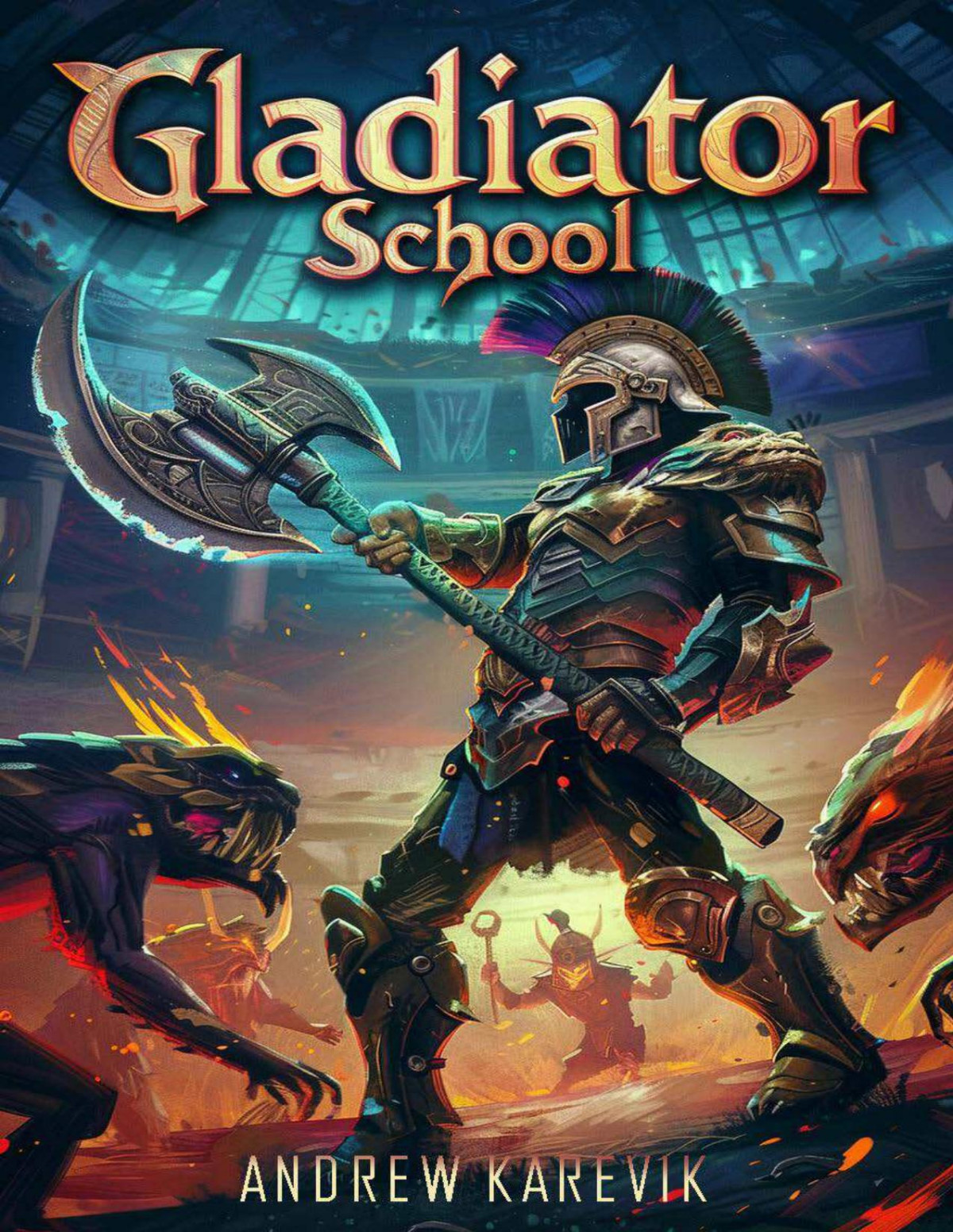 Gladiator School A Crunchy Litrpg Adventure Andrew Karevik Litrpg Freaks