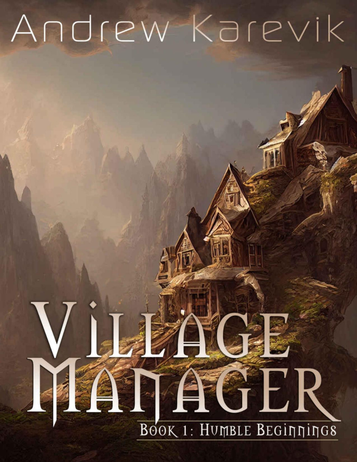 Humble Beginnings A Town Building Litrpg Andrew Karevik