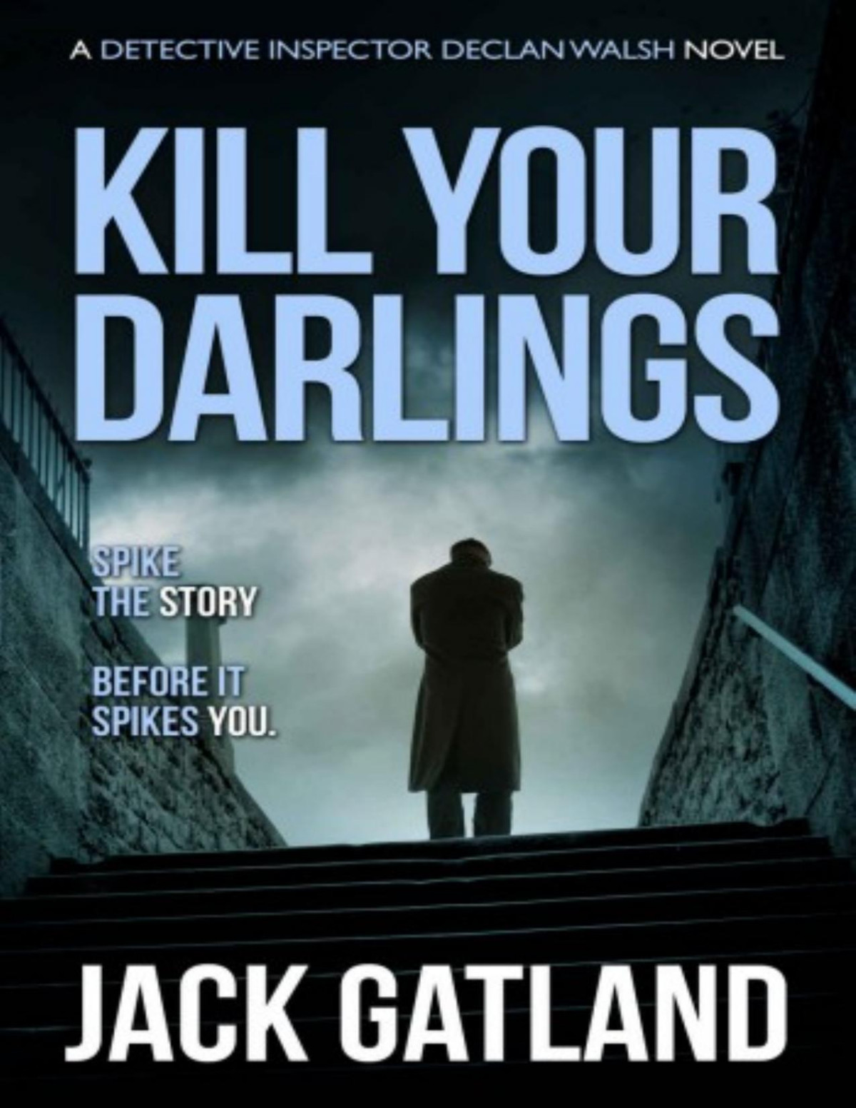 Kill Your Darlings A British Murder Mystery Jack Gatland