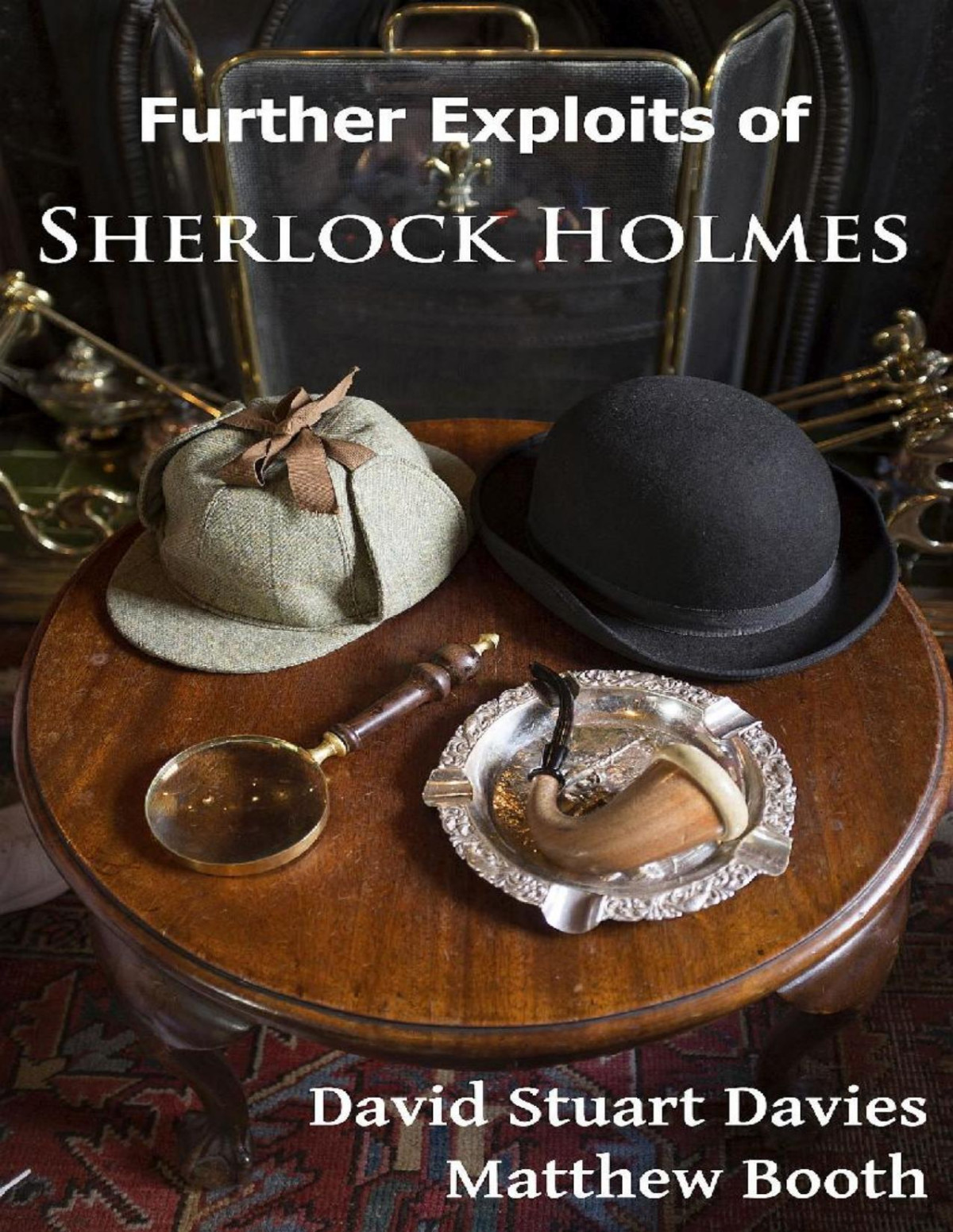 Further Exploits Of Sherlock Holmes David Stuart Davies Matthew Booth