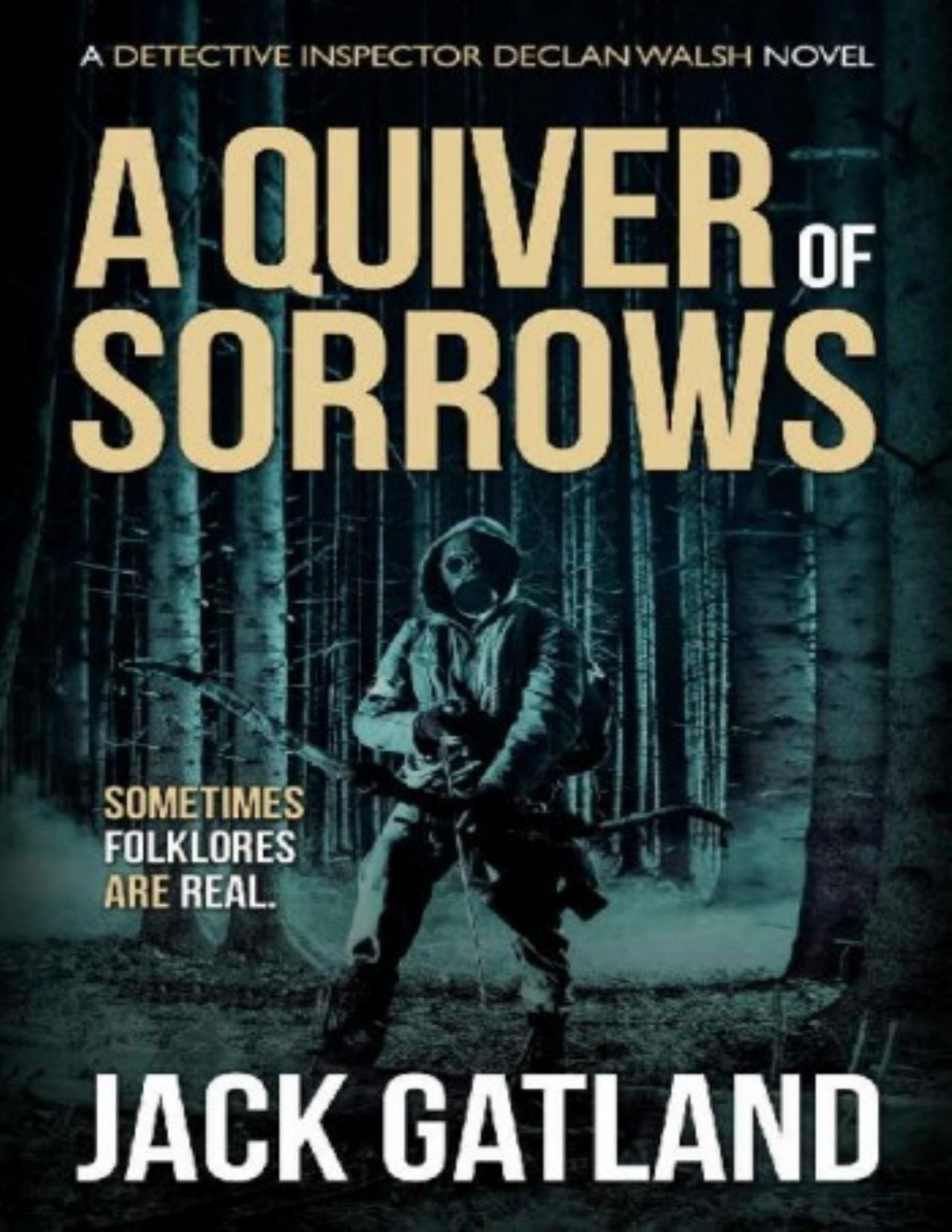 A Quiver Of Sorrows A British Murder Mystery Jack Gatland