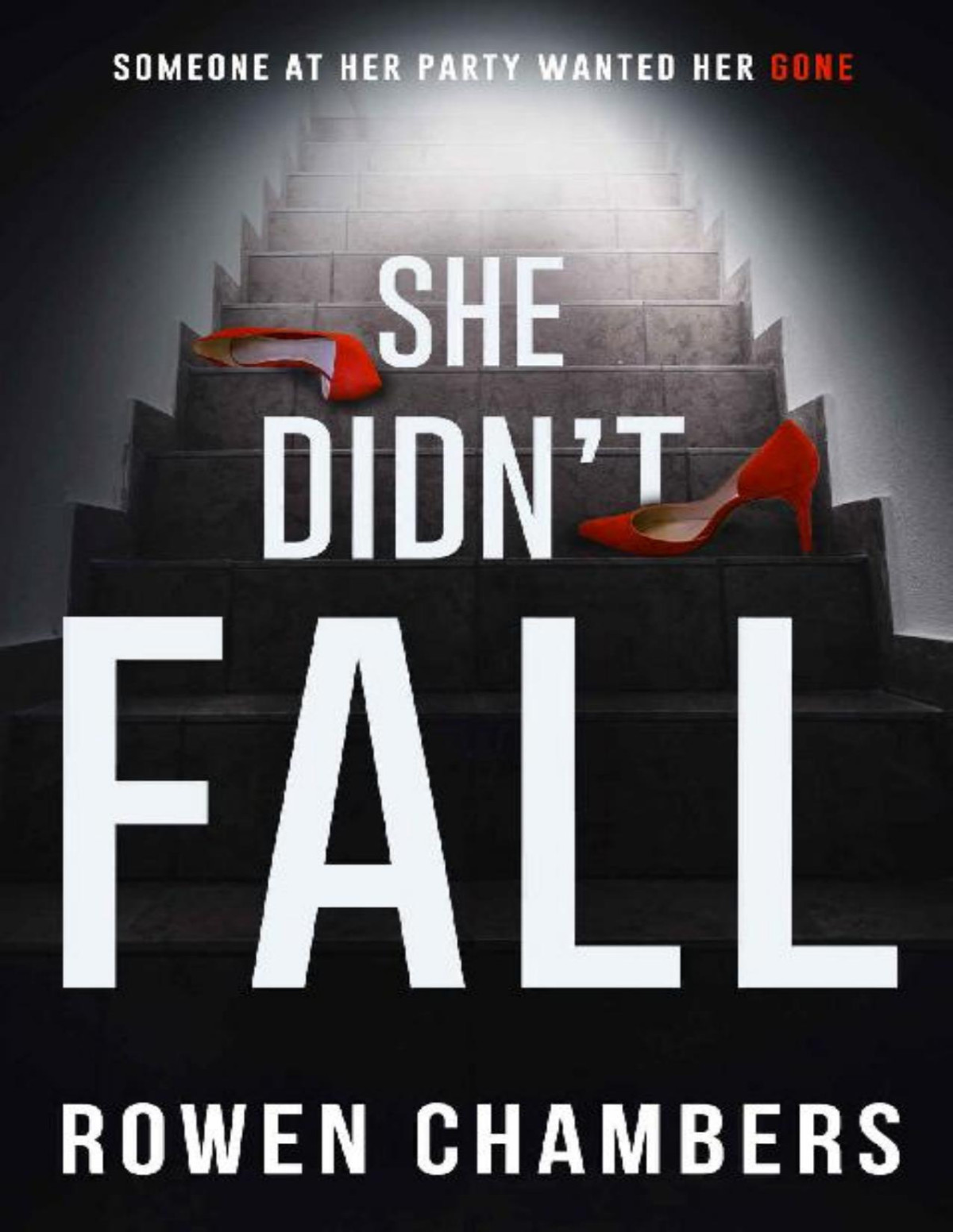 She Didnt Fall An Addictive Psychological Thriller With A Shocking Twist Rowen Chambers
