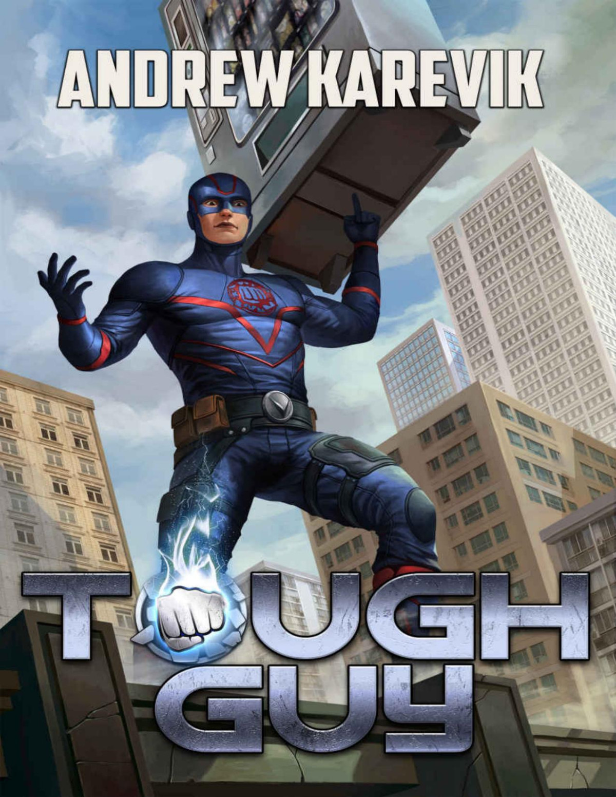 Tough Guy A Superhero Litrpg Adventure Andrew Karevik Litrpg Freaks