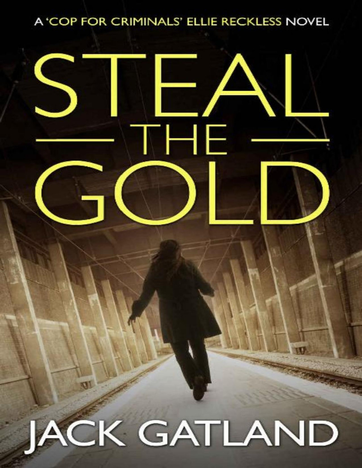 Steal The Gold A British Gangland Mystery Jack Gatland