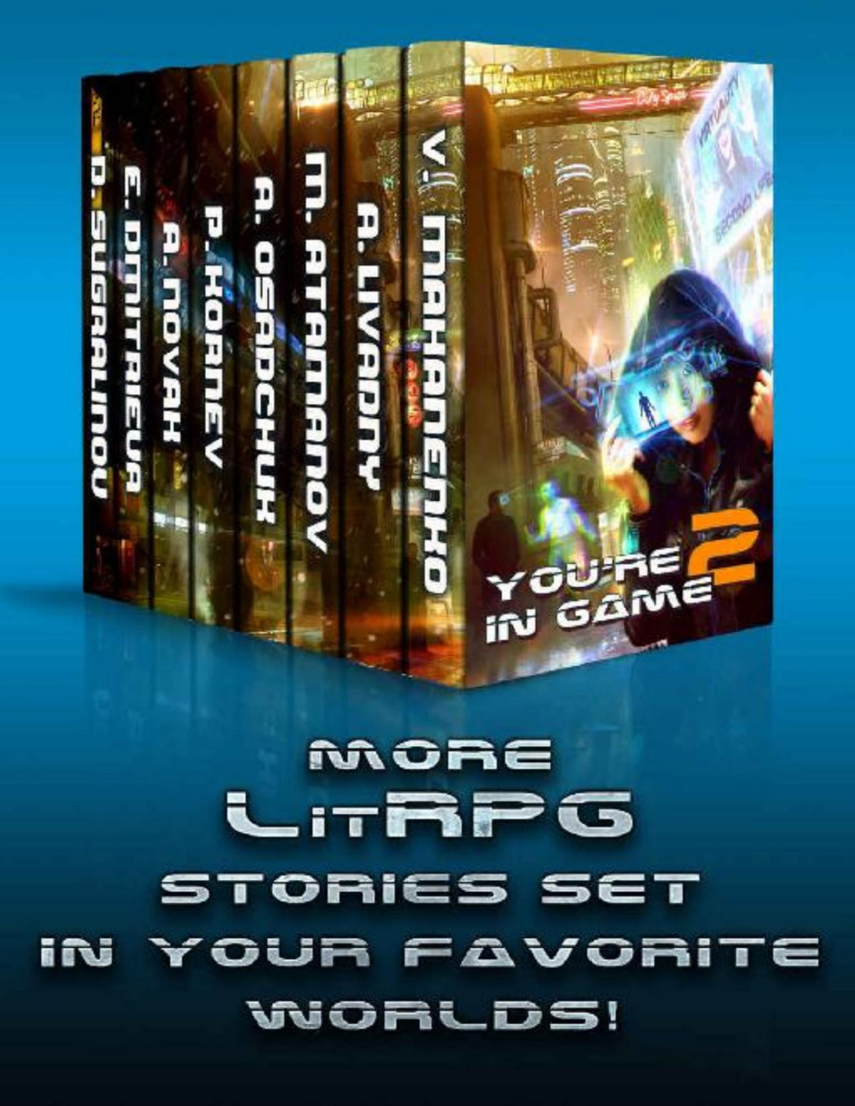 Youre In Game 2 Litrpg Stories From Bestselling Authors Vasily Mahanenko Andrei Livadny Alexey Osadchuk Eugenia Dmitrieva Dan Sugralinov Pavel Kornev Michael Atamanov
