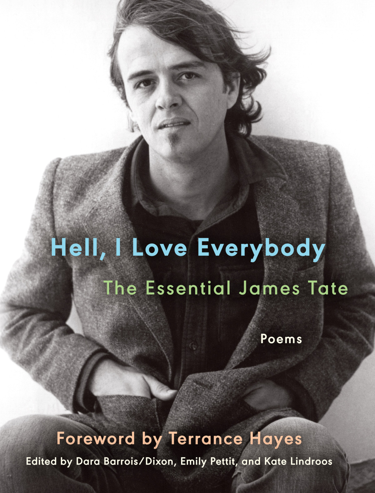 Hell I Love Everybody James Tate