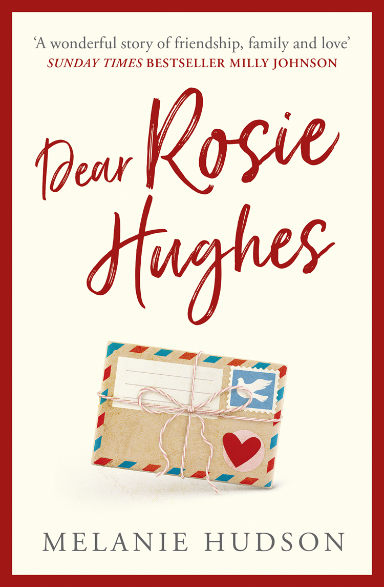 Dear Rosie Hughes Melanie Hudson