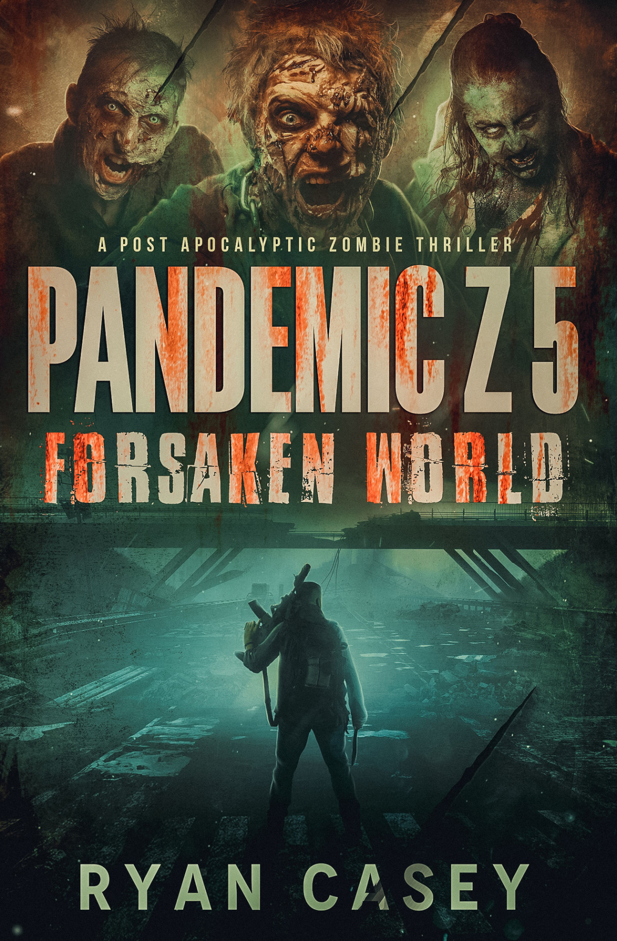 Pandemic Z 5 Forsaken World A Post Apocalyptic Zombie Thriller Ryan Casey