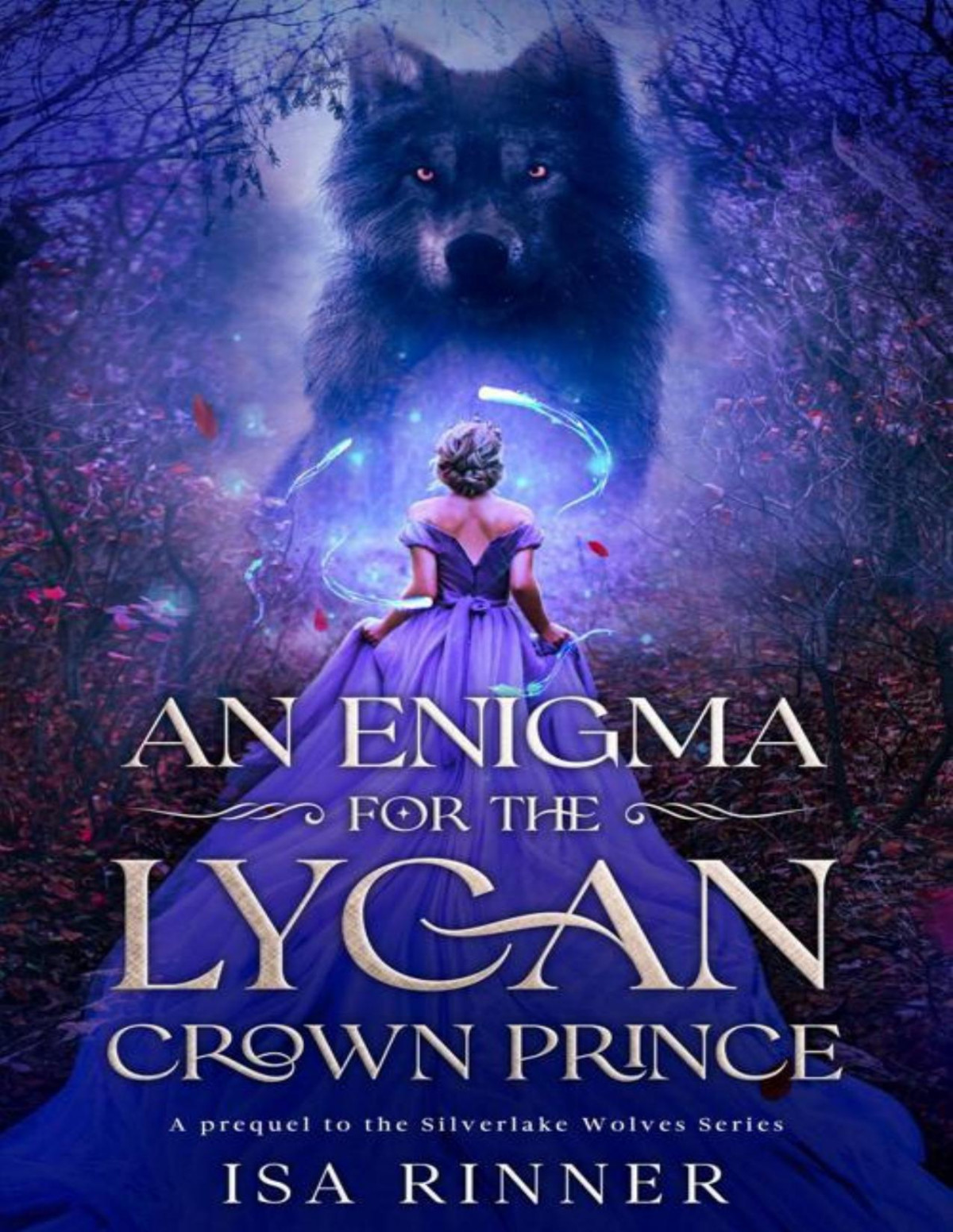 An Enigma For The Lycan Crown Prince A Prequel To The Silverlake Wolves Isa Rinner