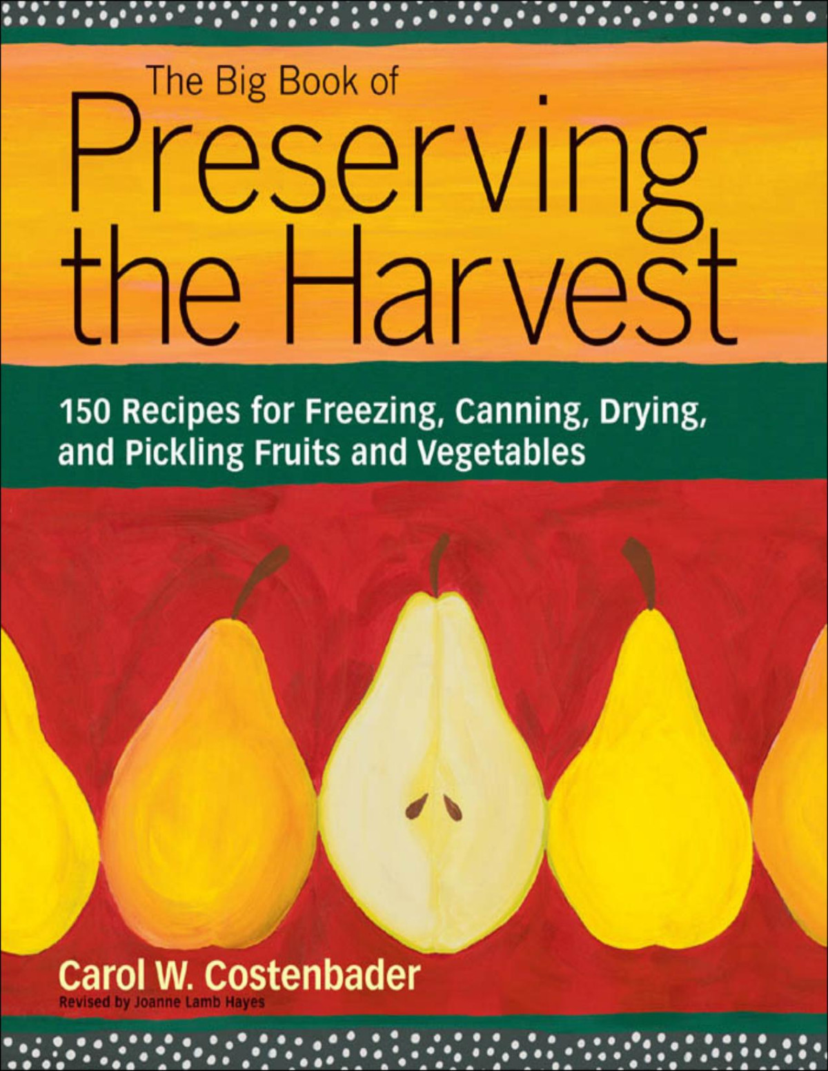 The Big Book Of Preserving The Harvest Carol W Costenbader