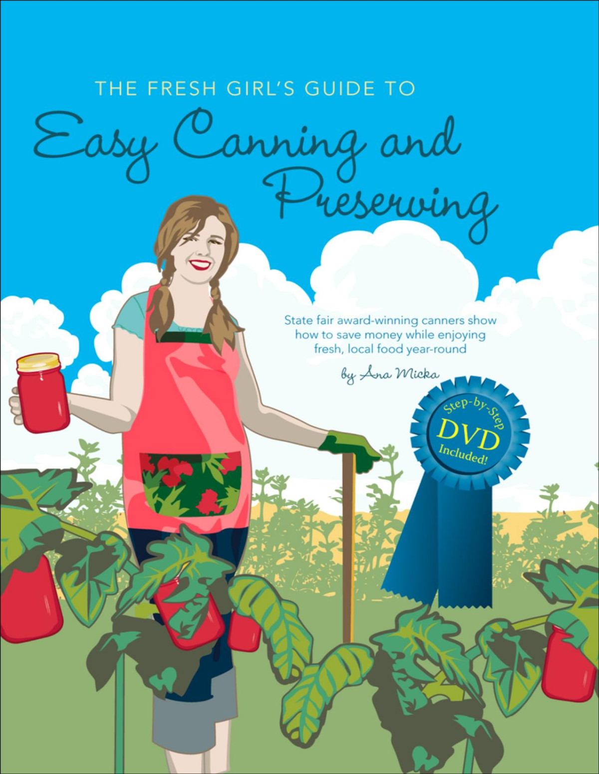 The Fresh Girls Guide To Easy Canning And Preserving Ana Micka
