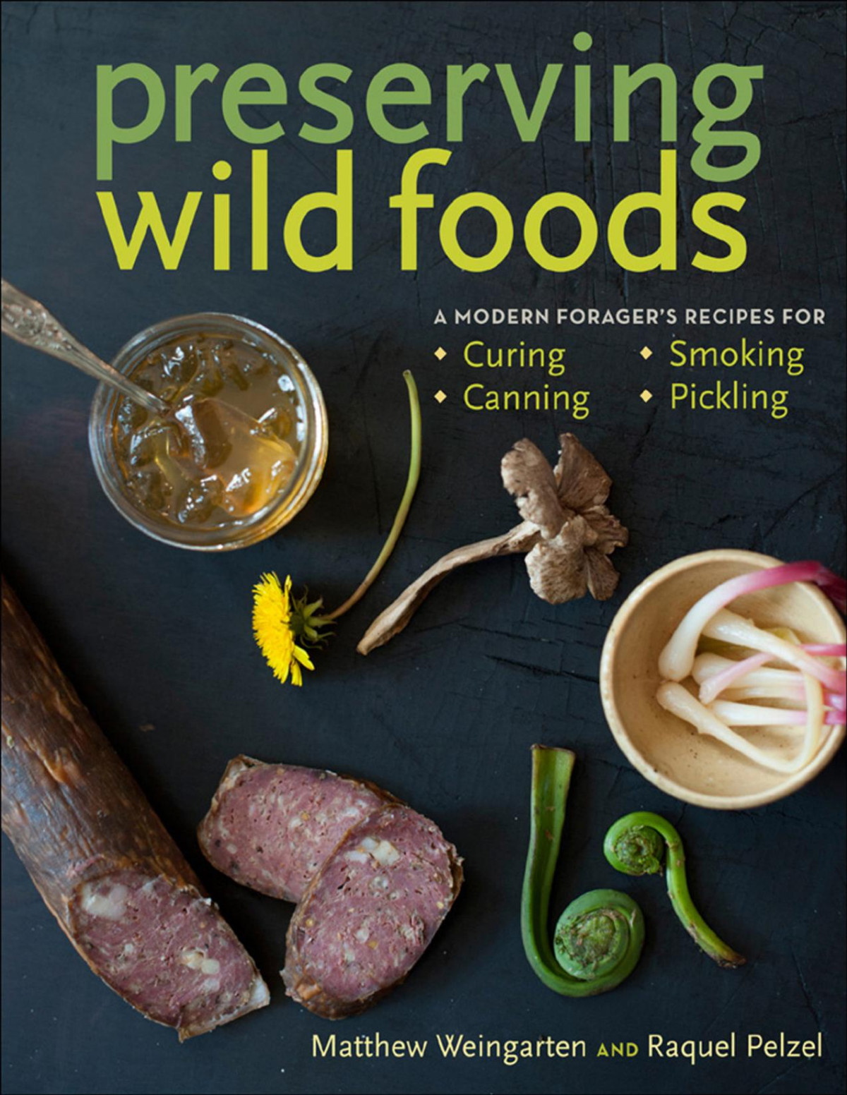 Preserving Wild Foods Raquel Pelzel