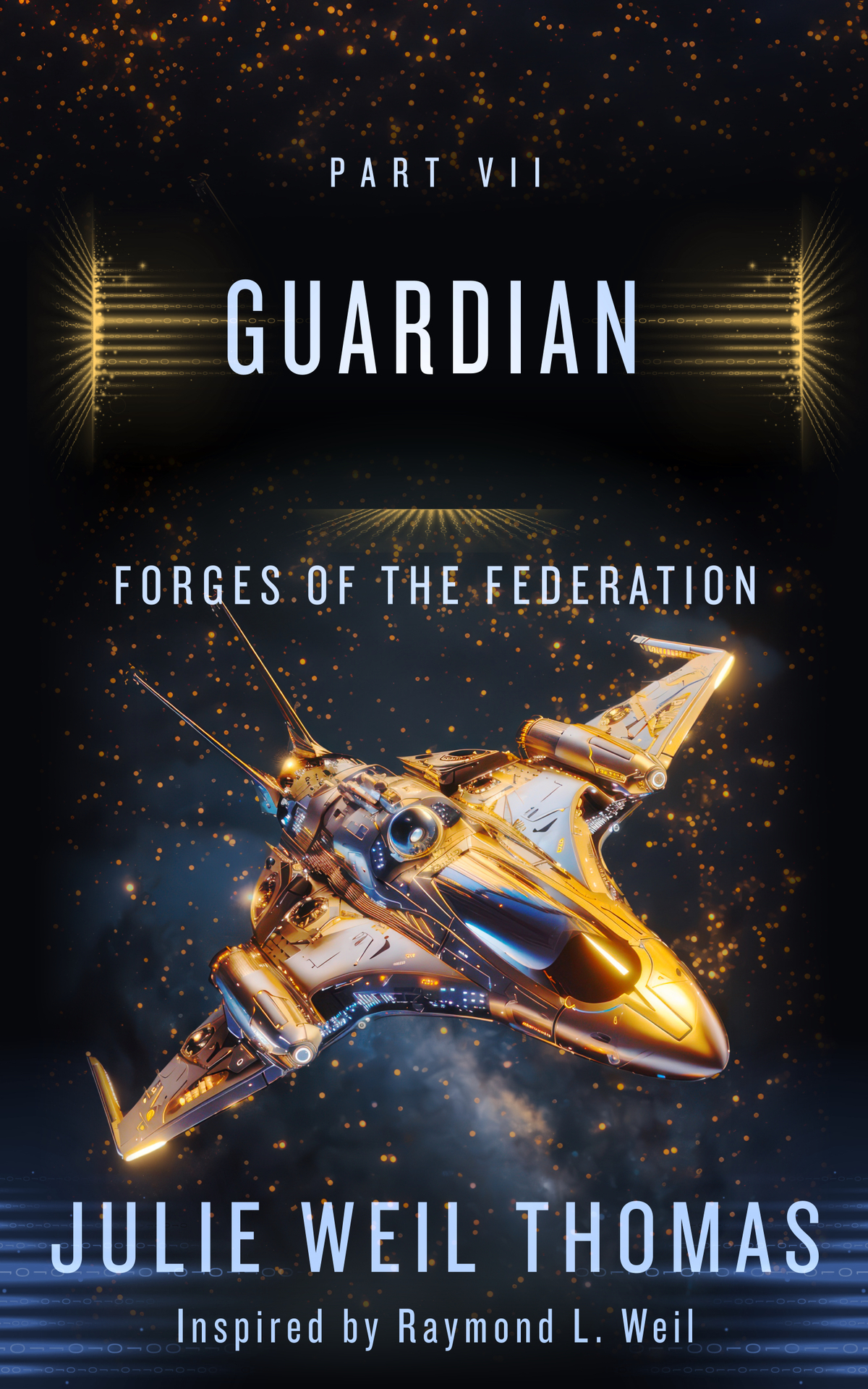 Forges Of The Federation Part Vii Guardian Julie Weil Thomas Raymond L Weil