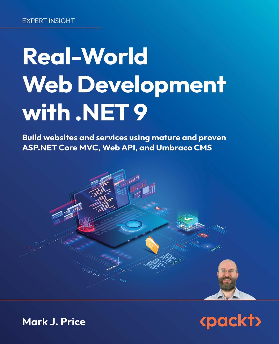 Realworld Web Development With Net 9 Build Websites And Services Using Mature And Proven Aspnet Core Mvc Web Api And Umbraco Cms 1st Edition Mark J Price