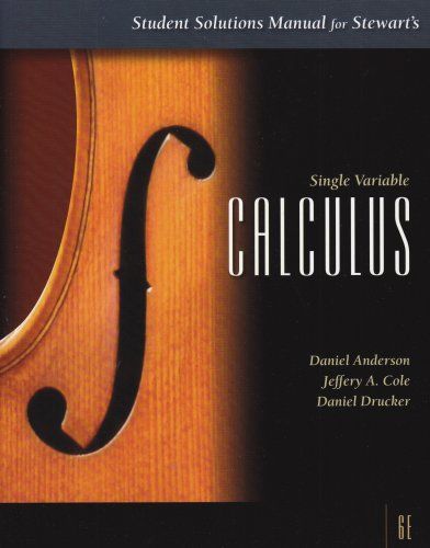 Student Solutions Manual For Stewarts Single Variable Calculus 6th 6th Edition Daniel D Anderson