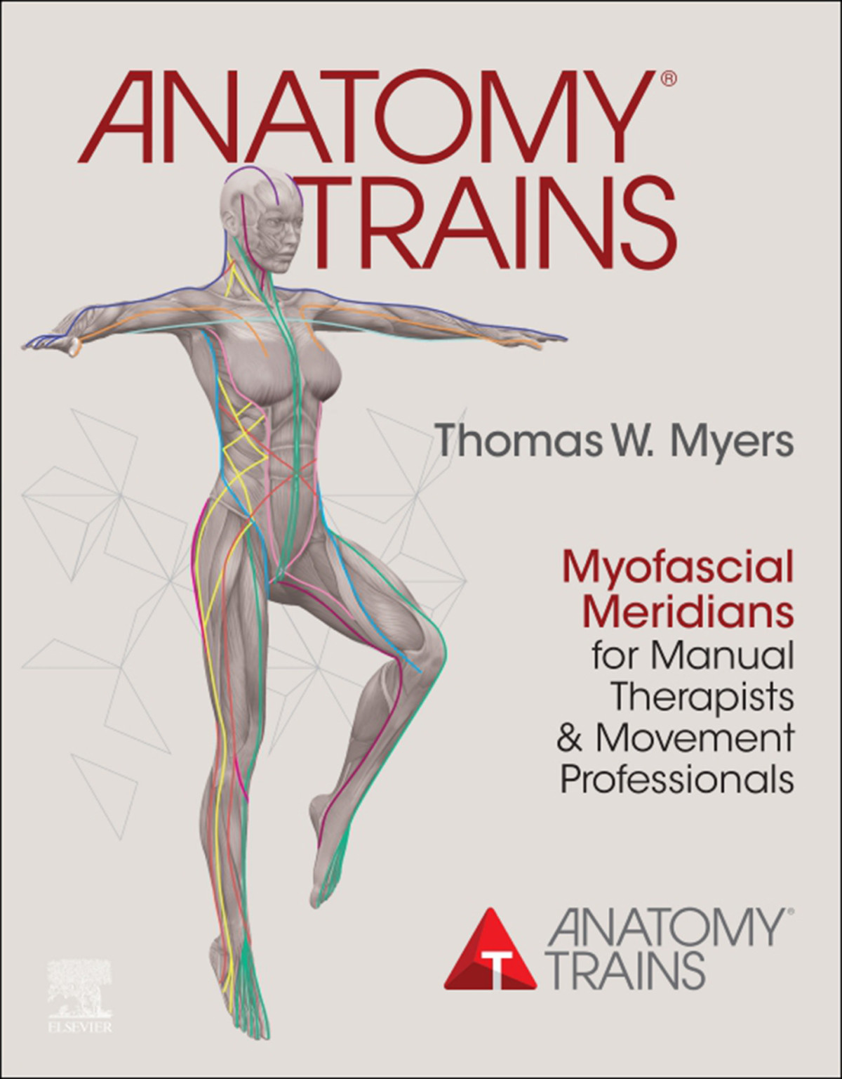 Anatomy Trains Myofascial Meridians For Manual Therapists And Movement Professionals Thomas W Myers