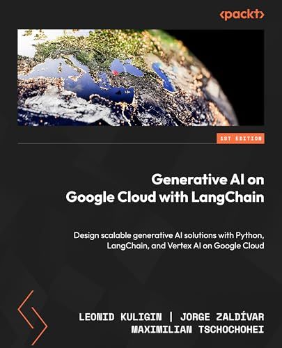 Generative Ai On Google Cloud With Langchain Leonid Kuligin Jorge Zaldvar