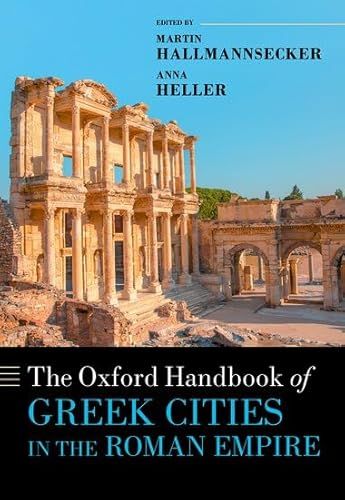 The Oxford Handbook Of Greek Cities In The Roman Empire Anna Heller