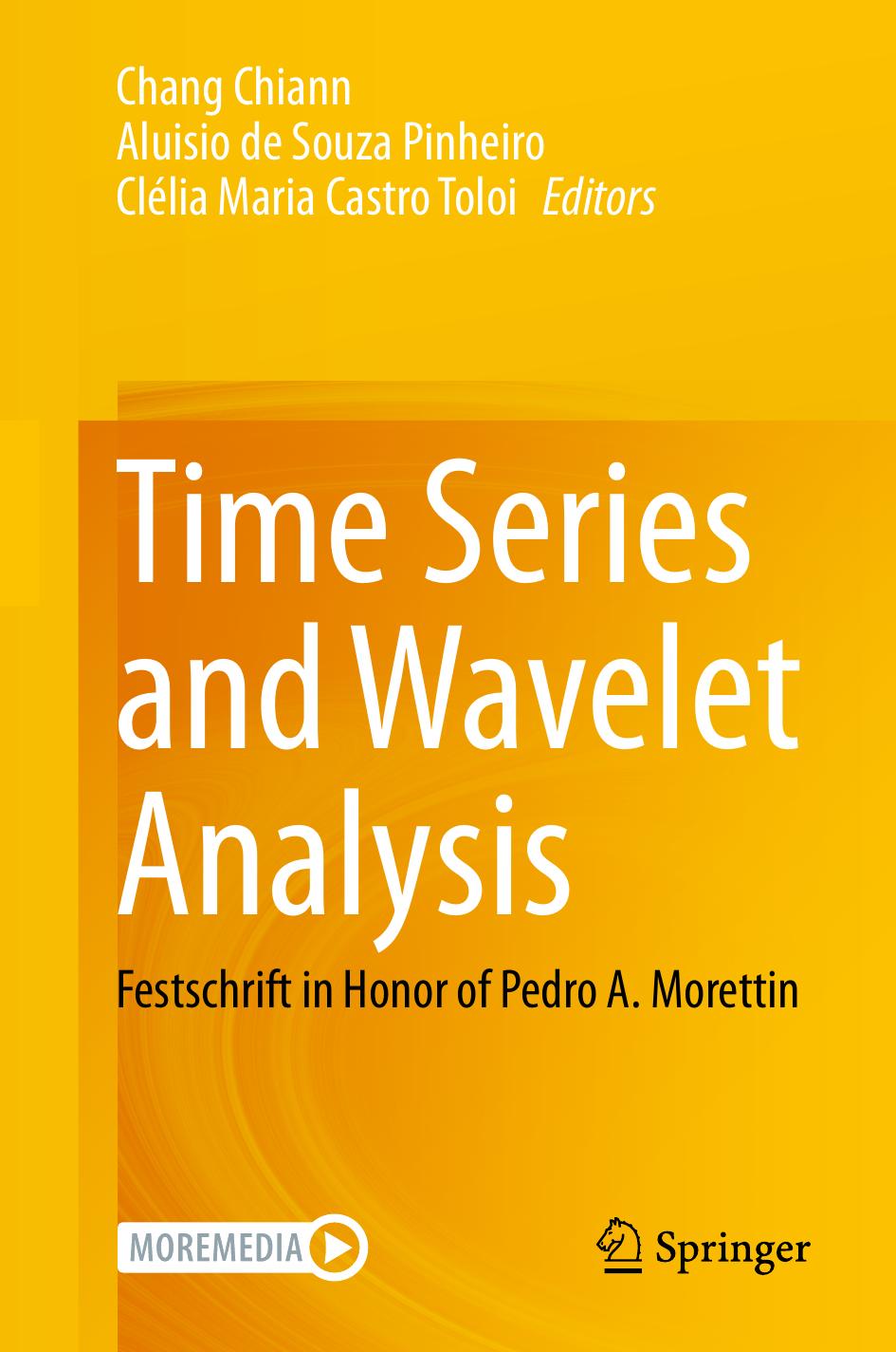 Time Series And Wavelet Analysis Festschrift In Honour Of Pedro A Morettin 2024th Edition Chang Chiann