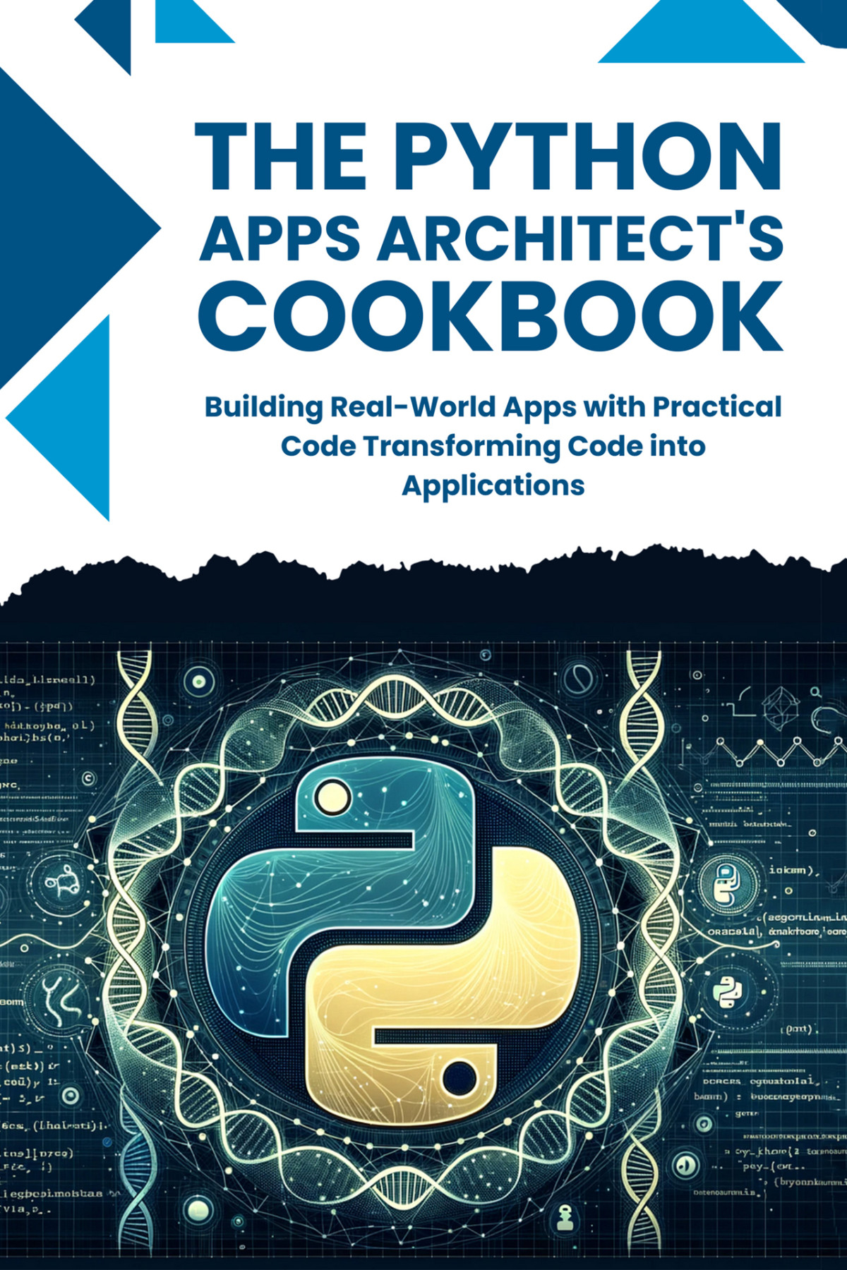 The Python Application Architects Cookbook Building Realworld Apps With Practical Code Transforming Code Into Applications Kimiko