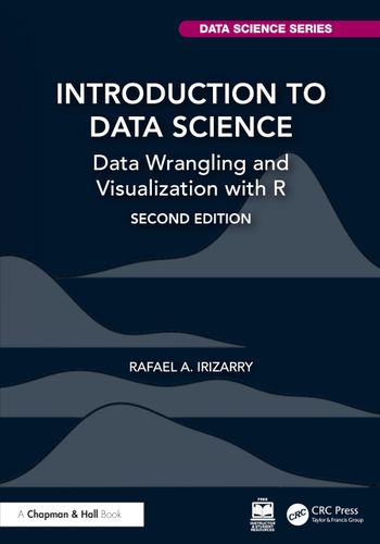 Introduction To Data Science Data Wrangling And Visualization With R 2nd Edition 2nd Rafael A Irizarry