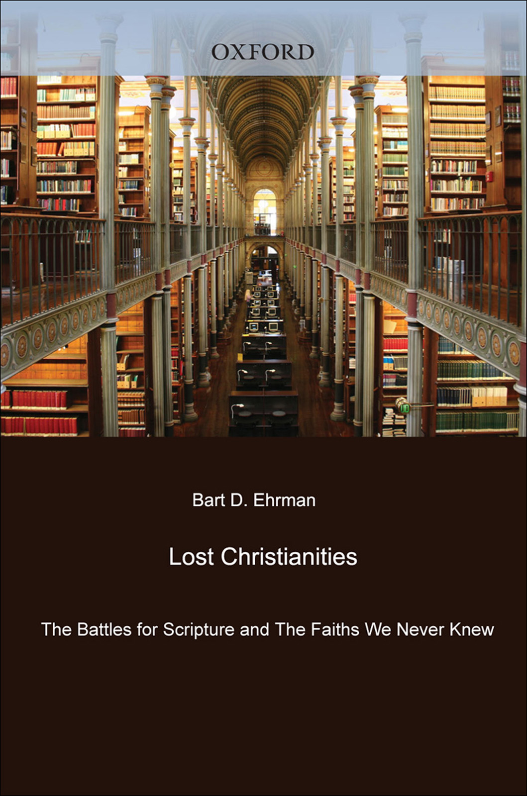 Lost Christianities The Battles For Scripture And The Faiths We Never Knew Bart D Ehrman