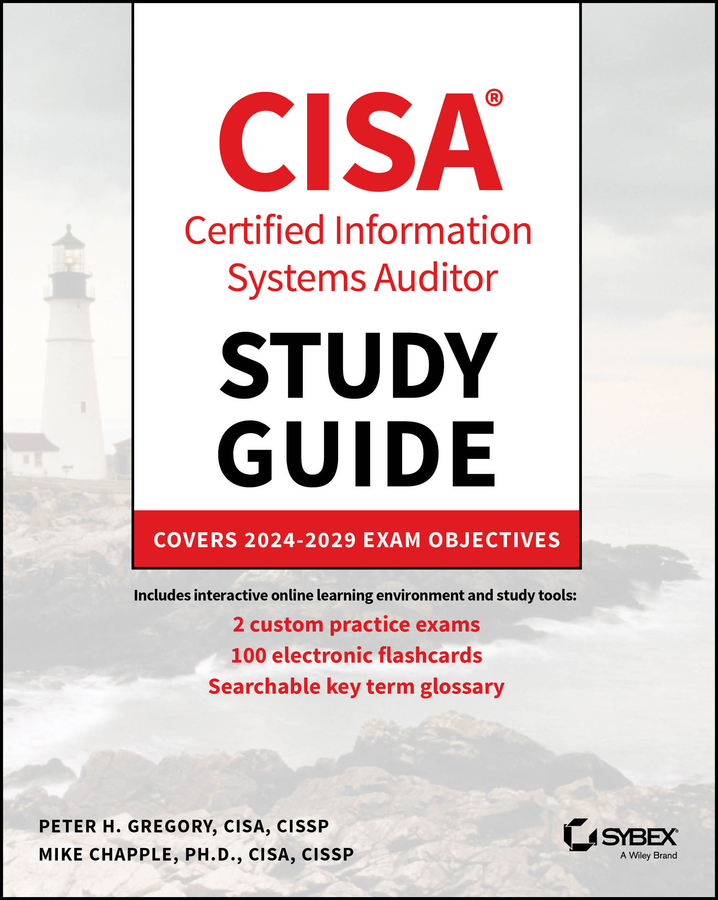 Cisa Certified Information Systems Auditor Study Guide Covers 20242029 Exam Objectives Peter H Gregory Mike Chapple