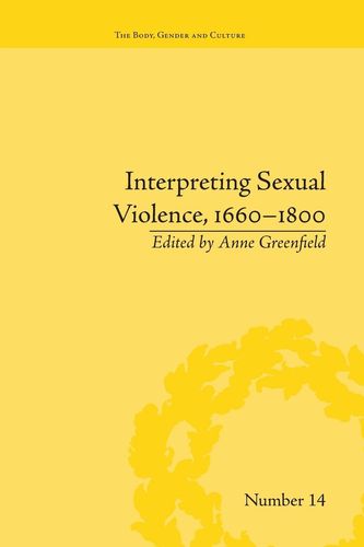 Interpreting Sexual Violence 16601800 1st Edition Anne Leah Greenfield Ed