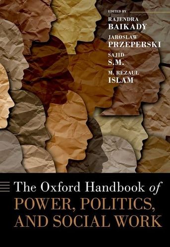 The Oxford Handbook Of Power Politics And Social Work Baikady